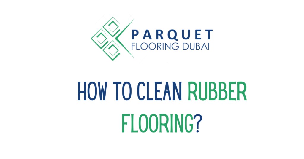 How to Clean Rubber Flooring?