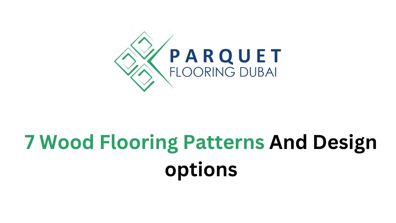 7 Wood Flooring Patterns And Design options